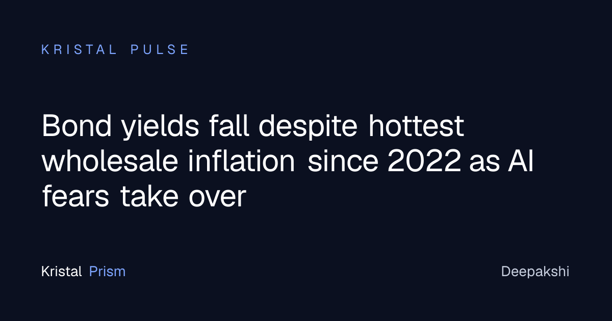 Bond yields fall despite hottest wholesale inflation since 2022 as AI ...